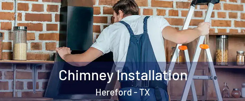  Chimney Installation Hereford - TX