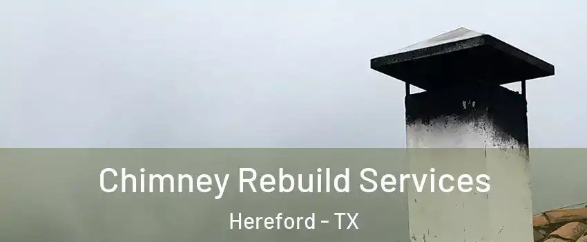  Chimney Rebuild Services Hereford - TX
