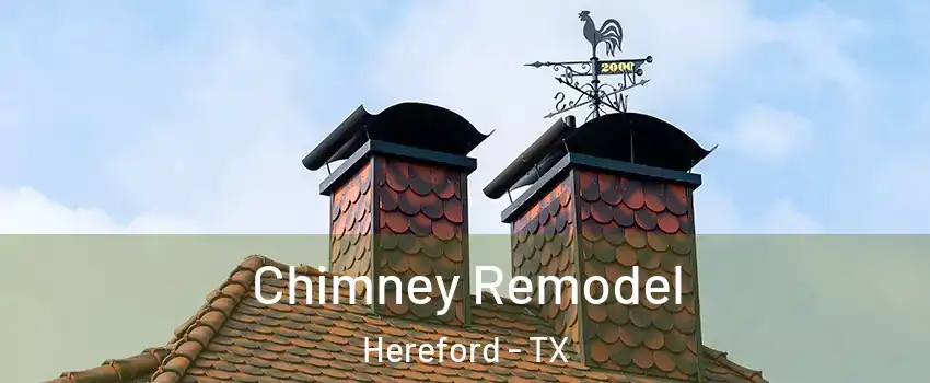  Chimney Remodel Hereford - TX