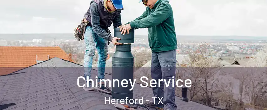  Chimney Service Hereford - TX