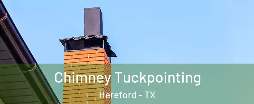  Chimney Tuckpointing Hereford - TX