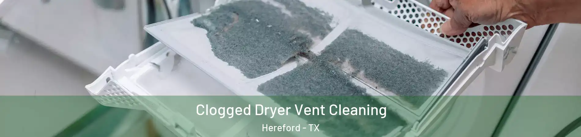  Clogged Dryer Vent Cleaning Hereford - TX