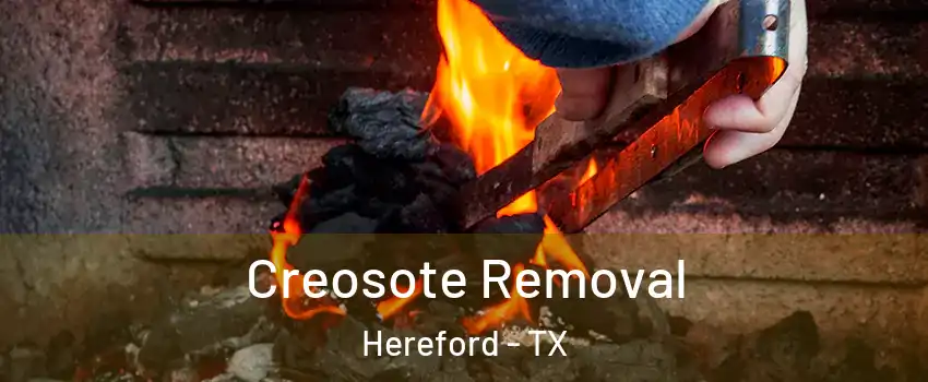  Creosote Removal Hereford - TX