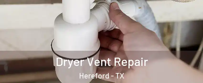  Dryer Vent Repair Hereford - TX