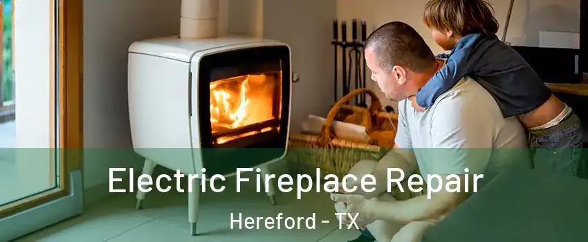  Electric Fireplace Repair Hereford - TX