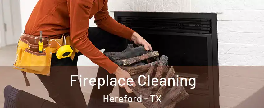  Fireplace Cleaning Hereford - TX