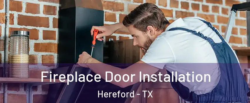  Fireplace Door Installation Hereford - TX