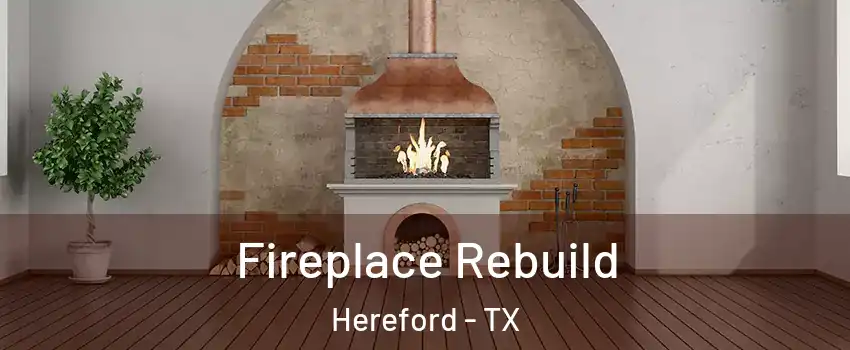  Fireplace Rebuild Hereford - TX