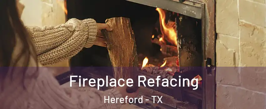  Fireplace Refacing Hereford - TX