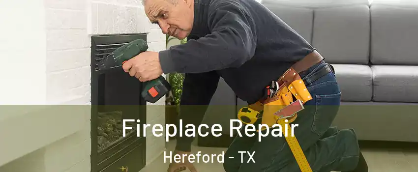  Fireplace Repair Hereford - TX