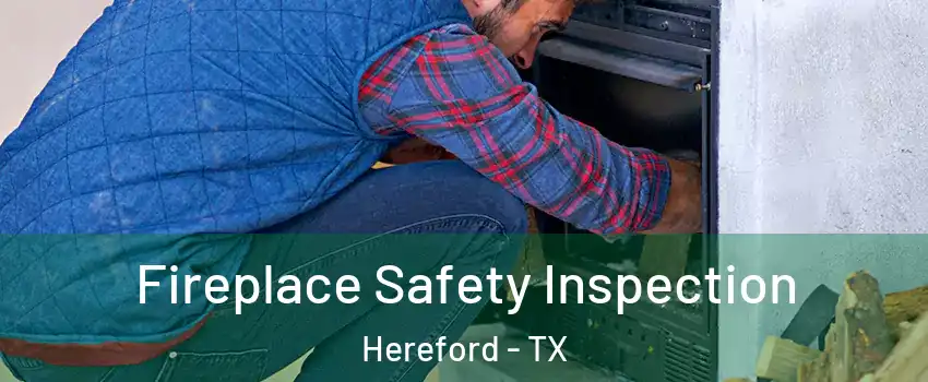  Fireplace Safety Inspection Hereford - TX