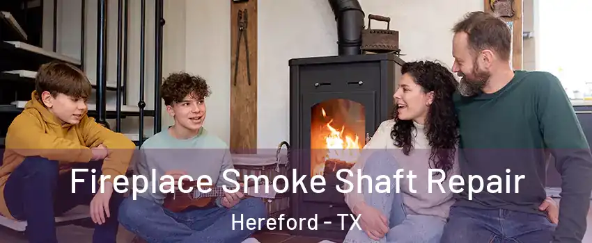  Fireplace Smoke Shaft Repair Hereford - TX