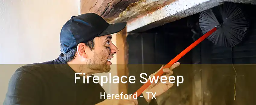  Fireplace Sweep Hereford - TX