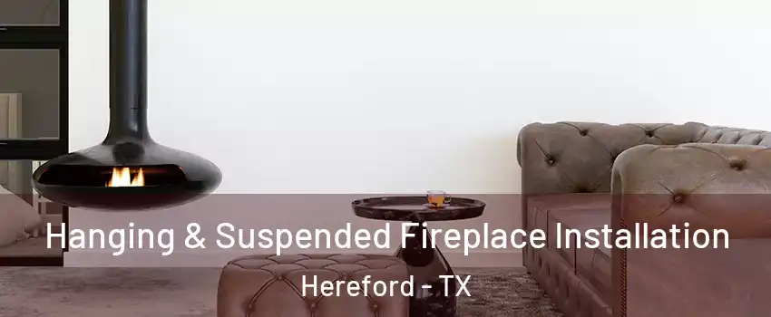  Hanging & Suspended Fireplace Installation Hereford - TX