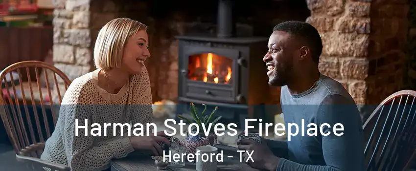  Harman Stoves Fireplace Hereford - TX