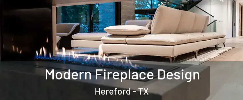  Modern Fireplace Design Hereford - TX