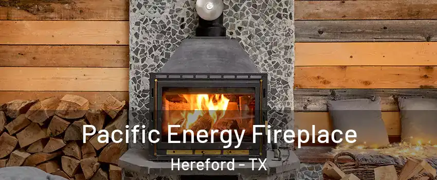  Pacific Energy Fireplace Hereford - TX