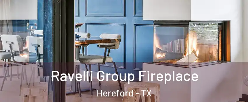  Ravelli Group Fireplace Hereford - TX