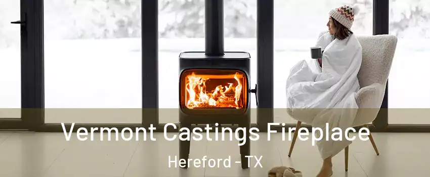  Vermont Castings Fireplace Hereford - TX
