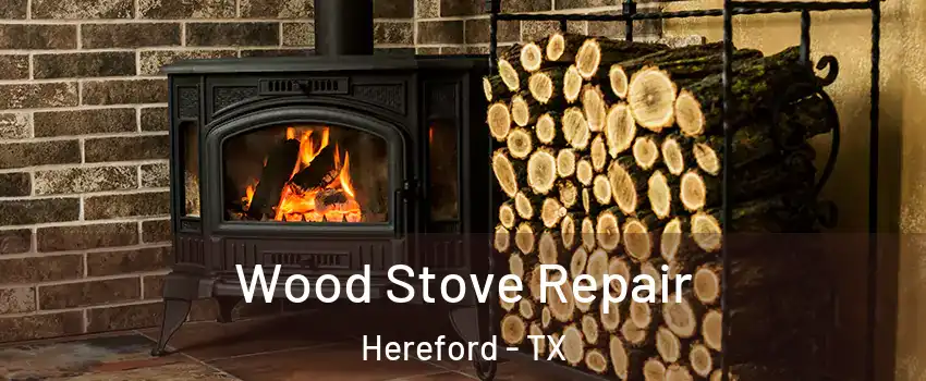  Wood Stove Repair Hereford - TX